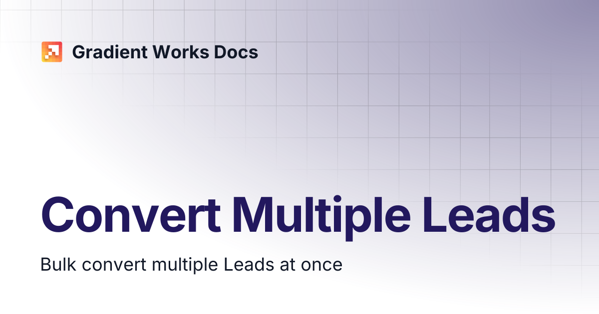 Convert Multiple Leads | Gradient Works Docs