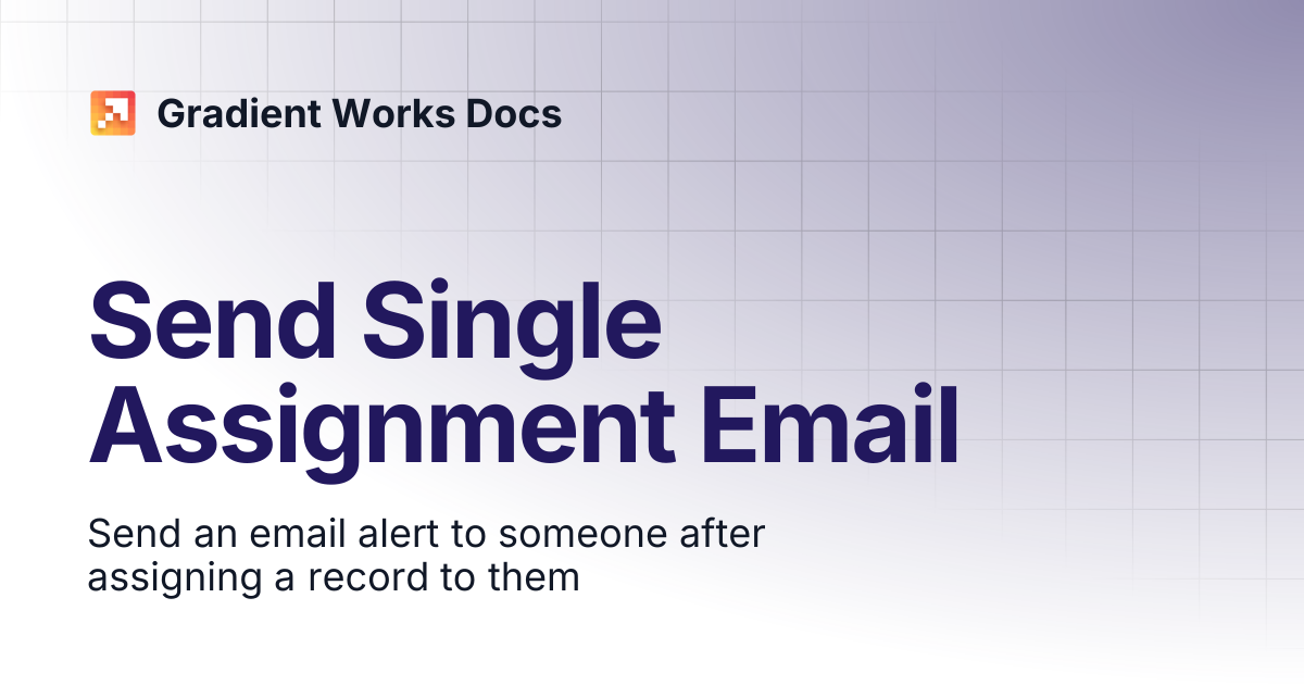 Send Single Assignment Email | Gradient Works Docs