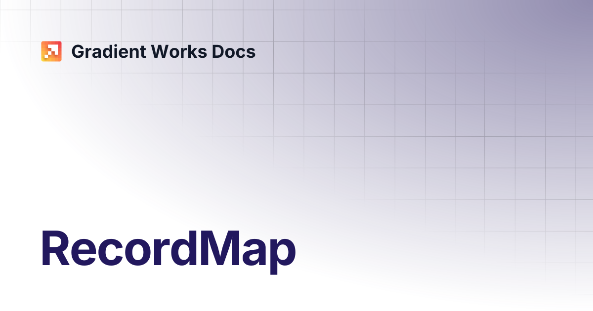 RecordMap | Gradient Works Docs